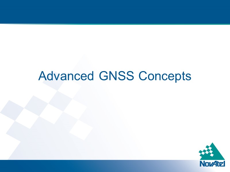 Advanced GNSS Concepts